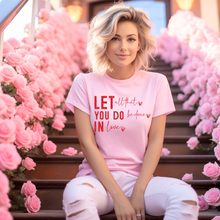 Load image into Gallery viewer, Let all that you do
