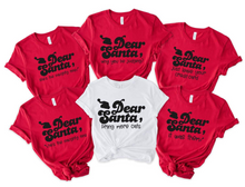 Load image into Gallery viewer, Dear Santa Family Tees
