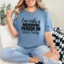 Load image into Gallery viewer, Wholesale Morning Person on Black Friday Graphic Tee - Steel Blue Tee

