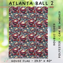 Load image into Gallery viewer, Batch #312 - Strike Out Baseball Flags - Closes 3/28 - ETA late May - Atlanta Ball 2 House Flag
