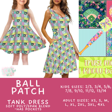 Load image into Gallery viewer, Batch #538 - Fun Run 23 - Closes 6/3 - ETA early August - Ball Patch Women's &amp; Girl's Tank Dress
