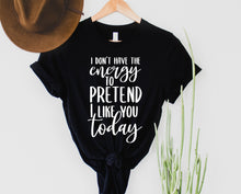 Load image into Gallery viewer, Wholesale I Don't Have The Energy Graphic Tee - Black
