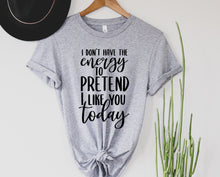 Load image into Gallery viewer, Wholesale I Don't Have The Energy Graphic Tee - White
