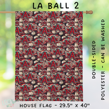 Load image into Gallery viewer, Batch #312 - Strike Out Baseball Flags - Closes 3/28 - ETA late May - LA Ball 2 House Flag
