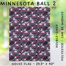 Load image into Gallery viewer, Batch #312 - Strike Out Baseball Flags - Closes 3/28 - ETA late May - Minnesota Ball 2 House Flag
