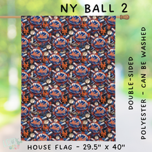 Load image into Gallery viewer, Batch #312 - Strike Out Baseball Flags - Closes 3/28 - ETA late May - NY Ball 2 House Flag
