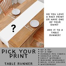 Load image into Gallery viewer, Batch #588 - Table Runners - Closes 9/21 - ETA early/mid Nov - Pick Your Print Table Runner
