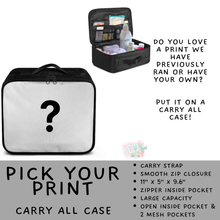 Load image into Gallery viewer, Batch #573 - Carry All Case - Closes 8/21 - ETA late October - Pick Your Print Carry All Case
