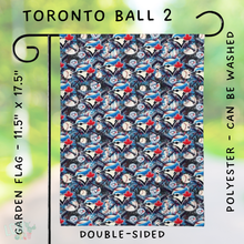 Load image into Gallery viewer, Batch #312 - Strike Out Baseball Flags - Closes 3/28 - ETA late May - Toronto Ball 2 Garden Flag
