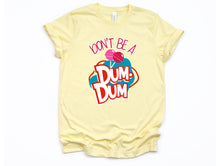 Load image into Gallery viewer, Wholesale Don't Be a Dum Dum Graphic Tee - White
