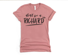 Load image into Gallery viewer, Wholesale Don't Be a Richard Graphic Tee - Mauve

