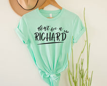Load image into Gallery viewer, Wholesale Don't Be a Richard Graphic Tee - White
