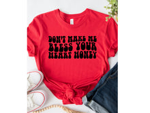 Load image into Gallery viewer, Wholesale Don't Make Me Bless Your Heart Graphic Tee - Red Tee
