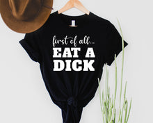 Load image into Gallery viewer, Wholesale Eat a D*ck Graphic Tee - Black
