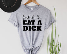 Load image into Gallery viewer, Wholesale Eat a D*ck Graphic Tee - Heather Grey
