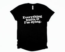 Load image into Gallery viewer, Wholesale Everything Hurts Graphic Tee - Black
