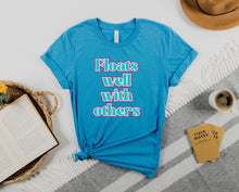 Load image into Gallery viewer, Wholesale Floats Well With Others Graphic Tee - Bella Ocean
