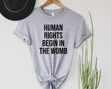 Load image into Gallery viewer, Human rights begin in the Womb
