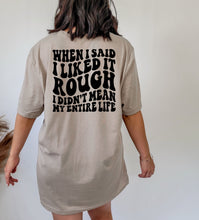 Load image into Gallery viewer, Wholesale I Like it Rough Graphic Tee - White
