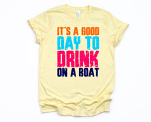 Load image into Gallery viewer, Wholesale It's a Good Day to Drink on a Boat Graphic Tee - Comfort Colors Butter
