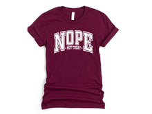 Load image into Gallery viewer, Wholesale Nope Not Today Graphic Tee - Maroon Tee
