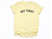 Load image into Gallery viewer, Wholesale Not Today Graphic Tee - French vanilla Tee
