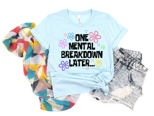 Load image into Gallery viewer, Wholesale One Mental Breakdown Later Graphic Tee - Ice Blue
