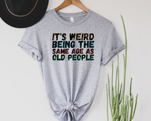 Load image into Gallery viewer, Wholesale Same Age as Old People Graphic Tee - Grey

