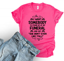 Load image into Gallery viewer, Wholesale Stand Up At my Funeral Graphic Tee - Fuschia Tee
