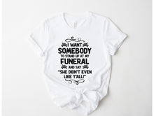 Load image into Gallery viewer, Wholesale Stand Up At my Funeral Graphic Tee - White Tee
