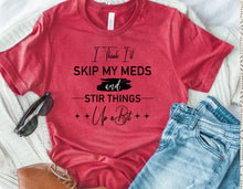 Load image into Gallery viewer, Wholesale I Think I'll Skip My meds Graphic Tee - Heather Grey
