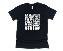 Load image into Gallery viewer, Wholesale Stop Being Stupid Graphic Tee - Black

