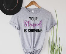 Load image into Gallery viewer, Wholesale Your Stupid is Showing Graphic Tee - White
