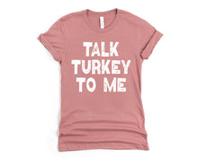 Load image into Gallery viewer, Talk Turkey To me

