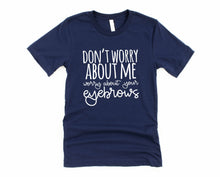 Load image into Gallery viewer, Wholesale Worry About your eyebrows Graphic Tee - Heather Brown
