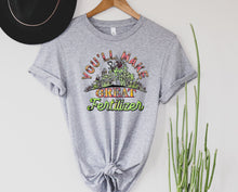 Load image into Gallery viewer, Wholesale You'll Make Great Fertilizer Graphic Tee - Heather Grey
